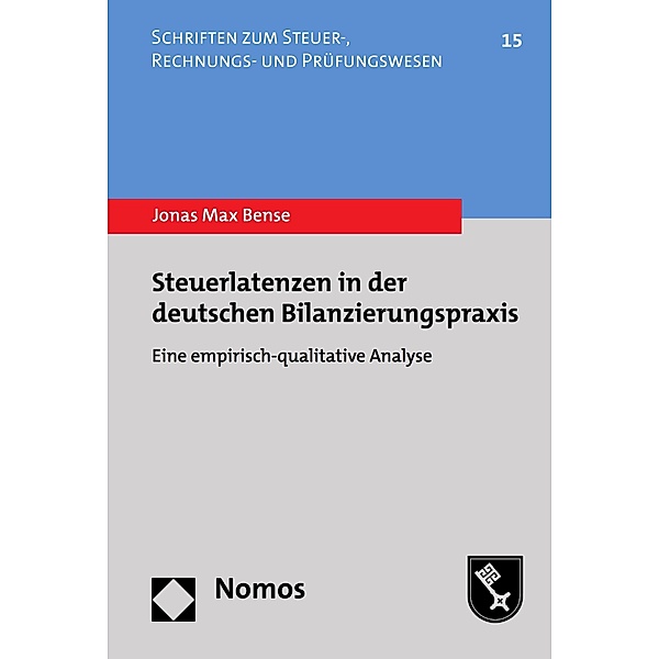 Steuerlatenzen in der deutschen Bilanzierungspraxis / Schriften zum Steuer-, Rechnungs- und Prüfungswesen Bd.15, Jonas Max Bense