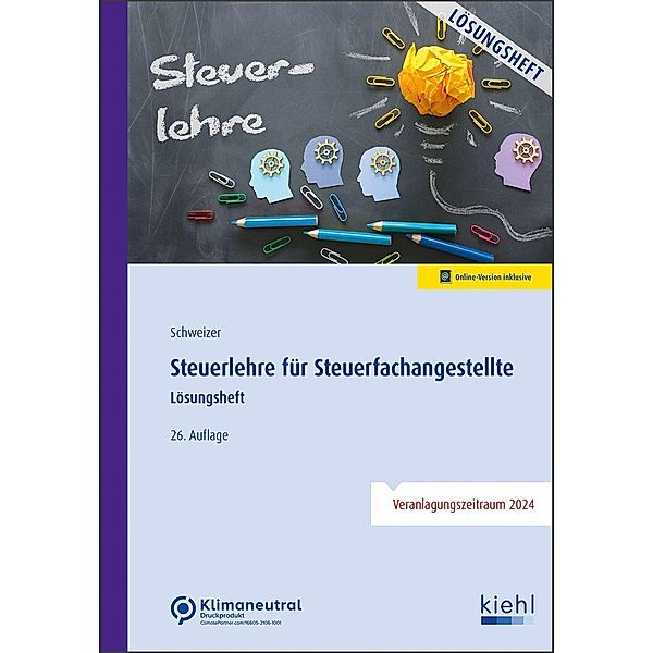 Steuerlehre für Steuerfachangestellte - Lösungsheft, Reinhard Schweizer