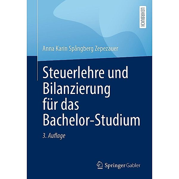 Steuerlehre und Bilanzierung für das Bachelor-Studium, Anna Karin Spångberg Zepezauer