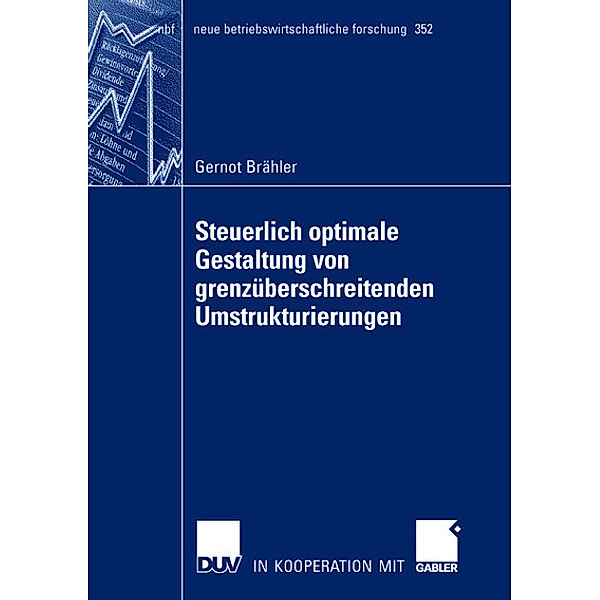 Steuerlich optimale Gestaltung von grenzüberschreibenden Umstrukturierungen, Gernot Brähler