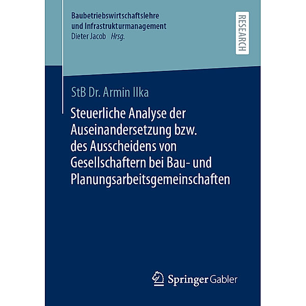 Steuerliche Analyse der Auseinandersetzung bzw. des Ausscheidens von Gesellschaftern bei Bau- und Planungsarbeitsgemeinschaften, Armin Ilka