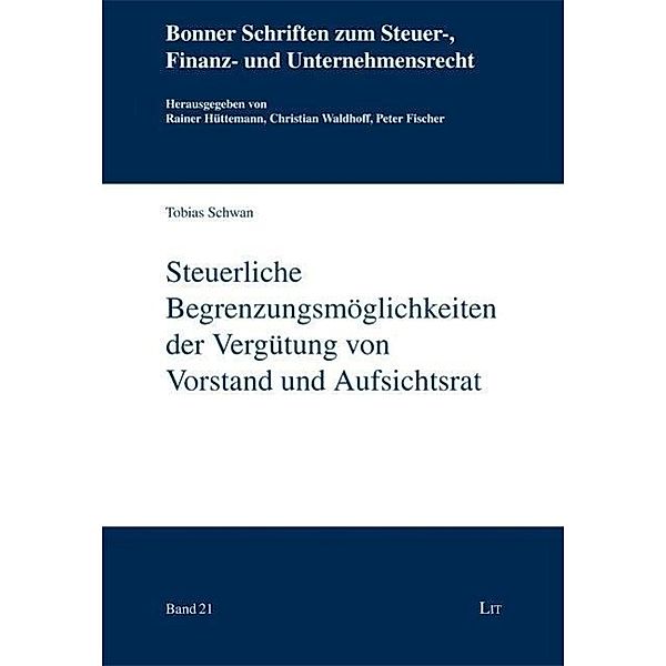 Steuerliche Begrenzungsmöglichkeiten der Vergütung von Vorstand und Aufsichtsrat, Tobias Schwan