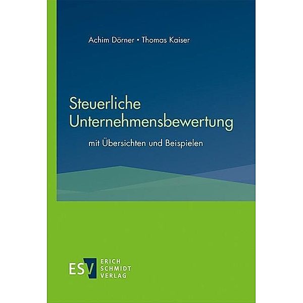 Steuerliche Unternehmensbewertung, Achim Dörner, Thomas Kaiser