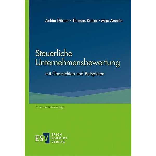 Steuerliche Unternehmensbewertung, Achim Dörner, Thomas Kaiser, Max Amrein