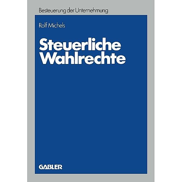 Steuerliche Wahlrechte, Rolf Michels