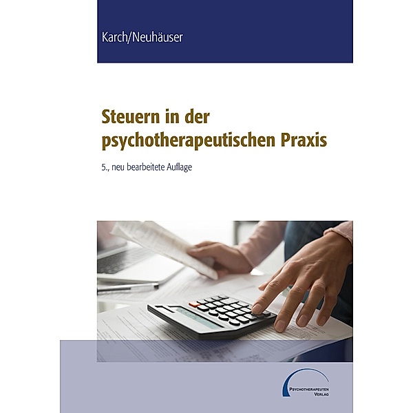 Steuern in der psychotherapeutischen Praxis, Thomas Walter Karch, Anna Neuhäuser