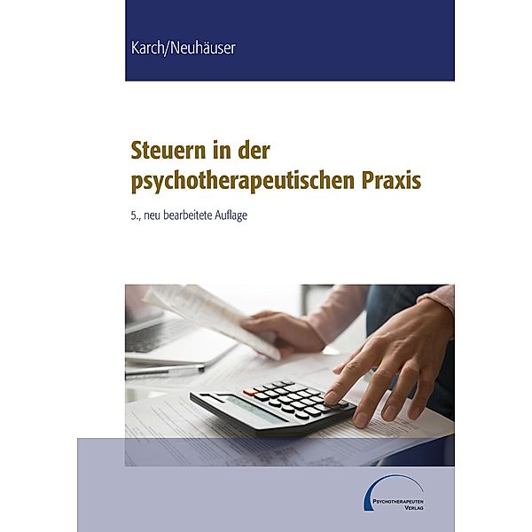 Steuern in der psychotherapeutischen Praxis, Thomas Walter Karch, Anna Neuhäuser