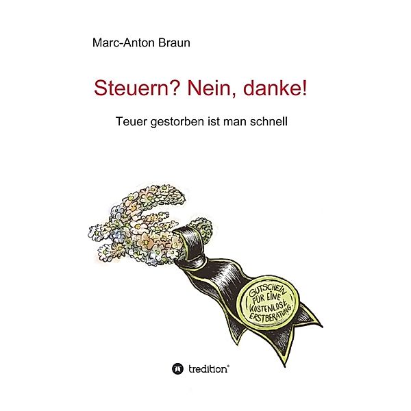 Steuern? Nein, danke!, Marc-Anton Braun