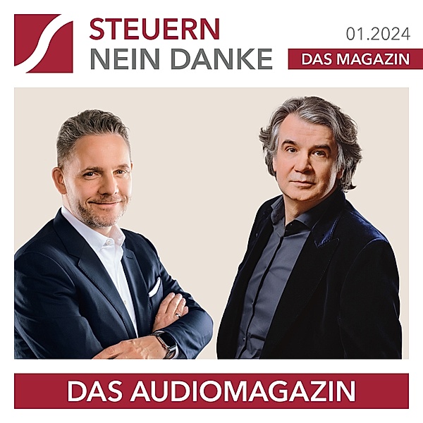 Steuern Nein Danke - Das Audiomagazin - 01.2024, Hermann Scherer, Oliver Fischer, Martin Richter, Burkhard Küpper