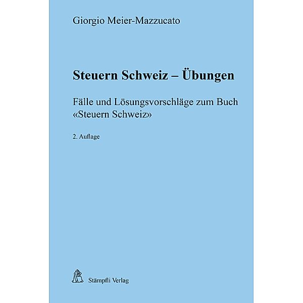 Steuern Schweiz - Übungen, Giorgio Meier-Mazzucato