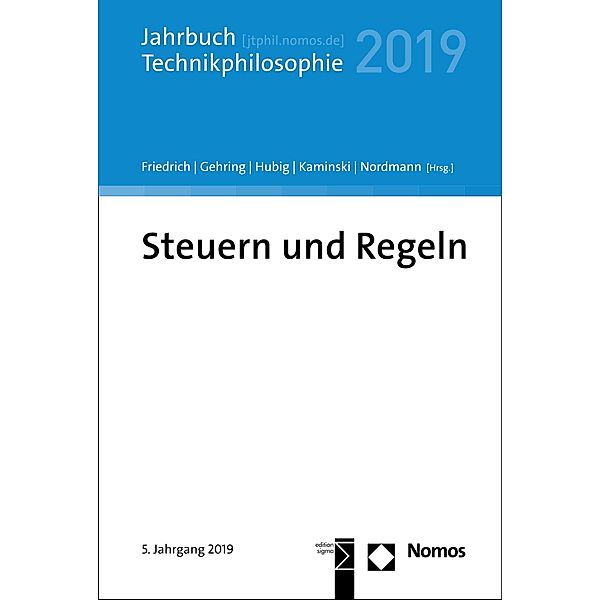 Steuern und Regeln / Jahrbuch Technikphilosophie Bd.2019