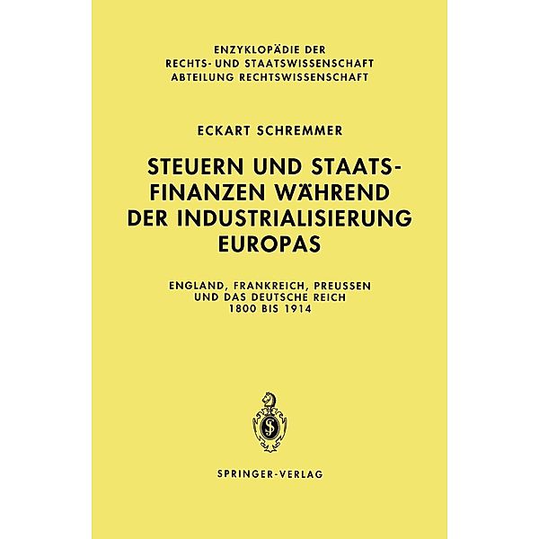 Steuern und Staatsfinanzen während der Industrialisierung Europas / Enzyklopädie der Rechts- und Staatswissenschaft, Eckart Schremmer
