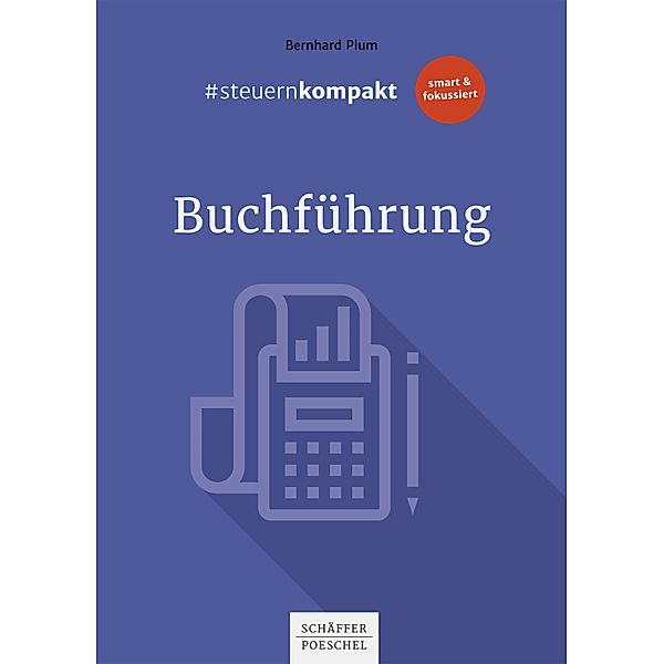 #steuernkompakt Buchführung, Bernhard Plum