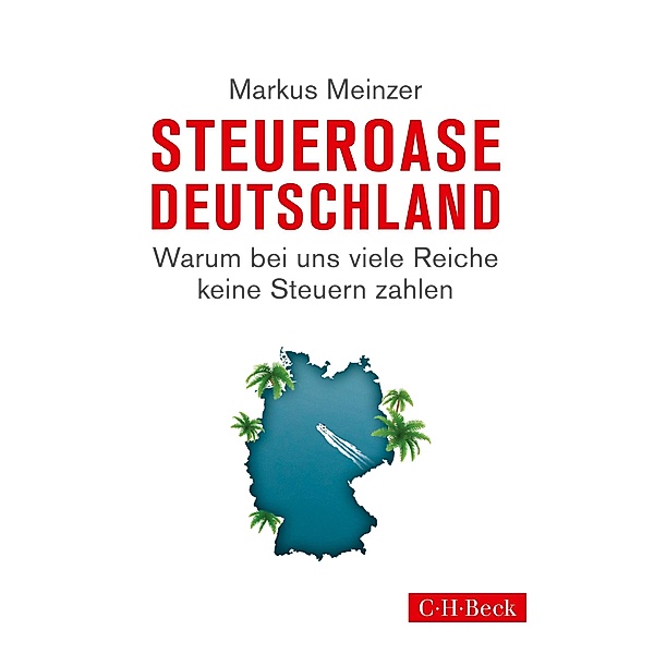 Steueroase Deutschland / Beck Paperback Bd.6161, Markus Meinzer