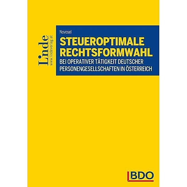 Steueroptimale Rechtsformwahl bei operativer Tätigkeit deutscher Personengesellschaften in Österreich, Stephanie Novosel