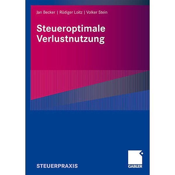 Steueroptimale Verlustnutzung, Jan Becker, Rüdiger Loitz, Volker Stein