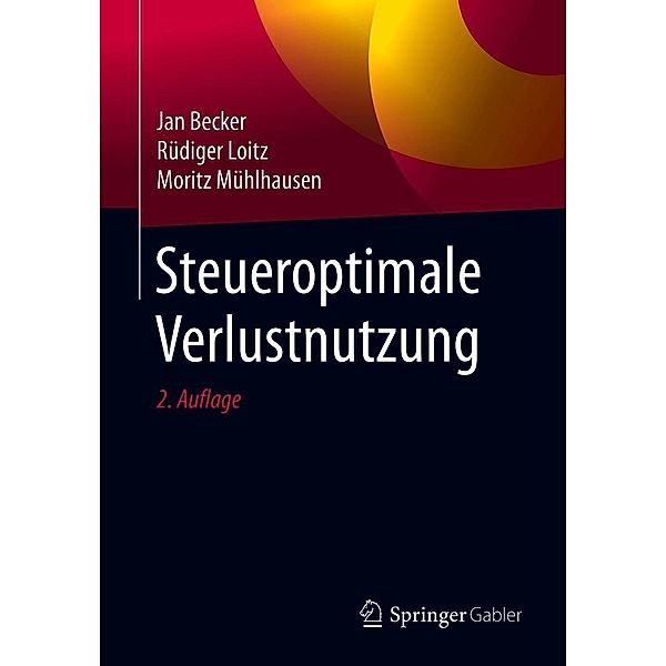 Steueroptimale Verlustnutzung, Jan Becker, Rüdiger Loitz, Moritz Mühlhausen