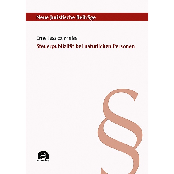 Steuerpublizität bei natürlichen Personen / Neue Juristische Beiträge Bd.125, Erne Jessica Meise