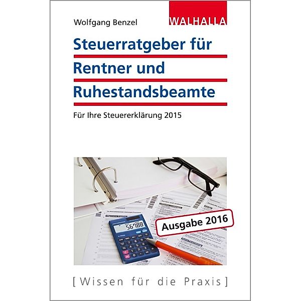 Steuerratgeber für Rentner und Ruhestandsbeamte, Wolfgang Benzel