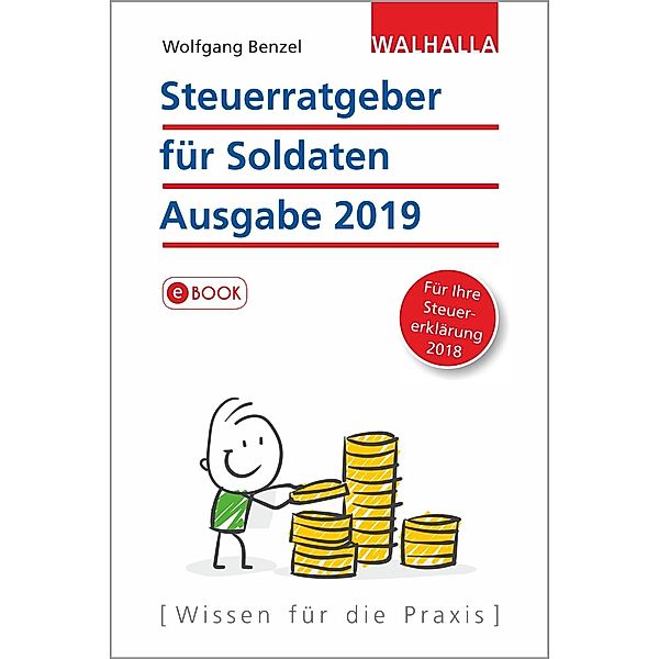 Steuerratgeber für Soldaten - Ausgabe 2019, Wolfgang Benzel