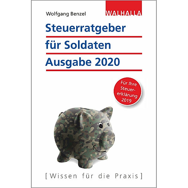 Steuerratgeber für Soldaten - Ausgabe 2020, Wolfgang Benzel