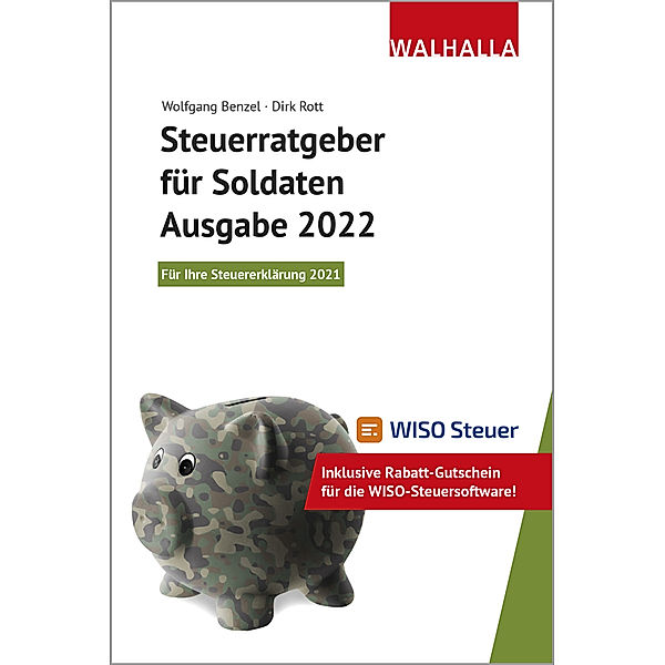 Steuerratgeber für Soldaten - Ausgabe 2022, Wolfgang Benzel, Dirk Rott