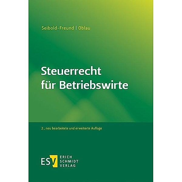 Steuerrecht für Betriebswirte, Markus Oblau, Sabine Seibold-Freund