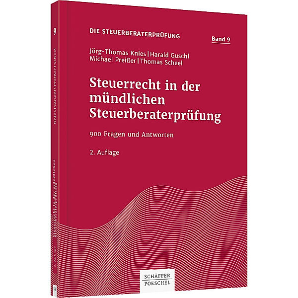 Steuerrecht in der mündlichen Steuerberaterprüfung, Jörg-Thomas Knies, Harald Guschl, Michael Preißer, Thomas Scheel