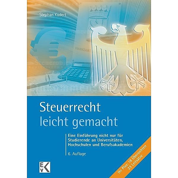 Steuerrecht - leicht gemacht., Stephan Kudert