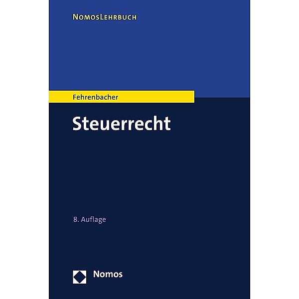 Steuerrecht / NomosLehrbuch, Oliver Fehrenbacher