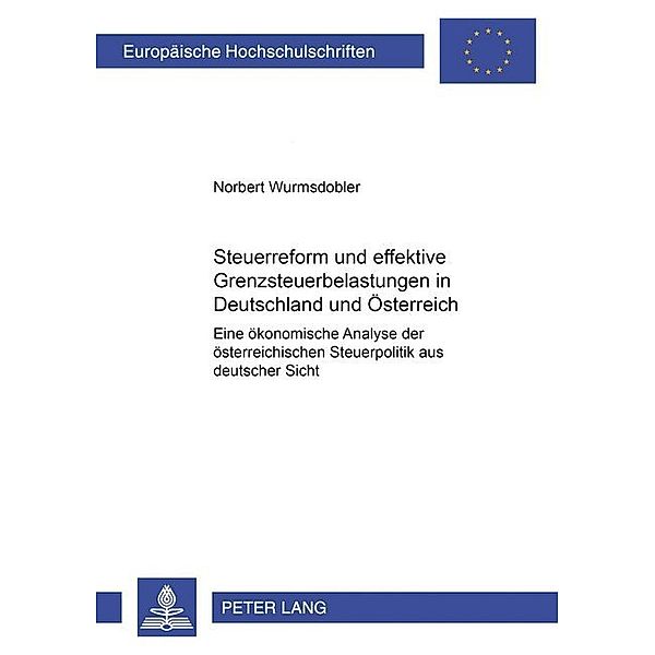 Steuerreform und effektive Grenzsteuerbelastungen in Deutschland- und Österreich, Norbert Wurmsdobler