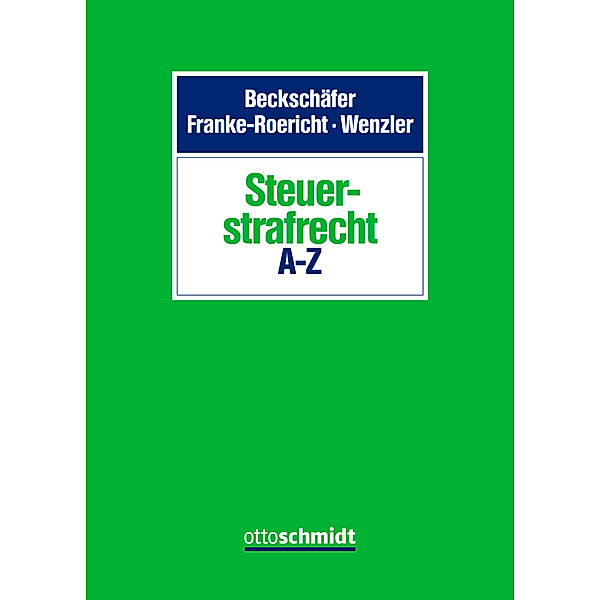 Steuerstrafrecht A-Z, Beckschäfer/Franke-Roericht/Wenzler