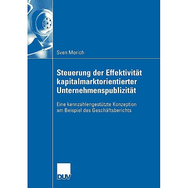 Steuerung der Effektivität kapitalmarktorientierter Unternehmenspublizität, Sven Morich