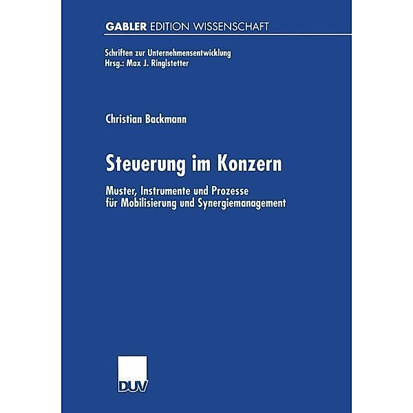 Steuerung im Konzern / Schriften zur Unternehmensentwicklung, Christian Backmann
