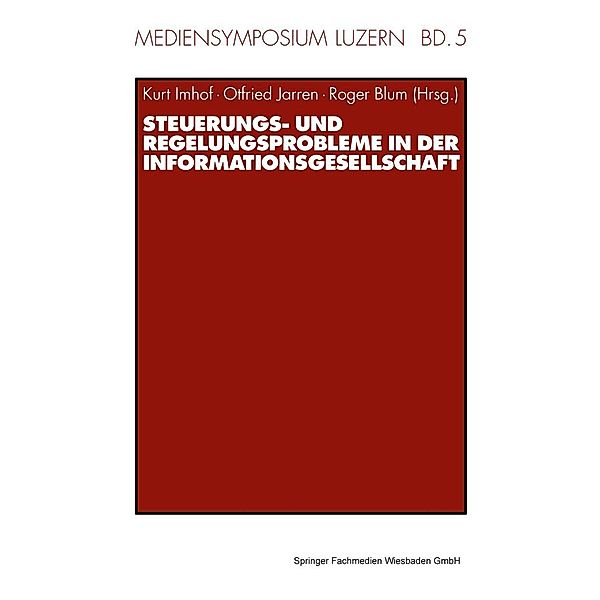 Steuerungs- und Regelungsprobleme in der Informationsgesellschaft / Mediensymposium Bd.5