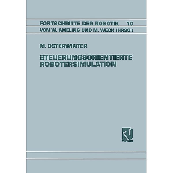 Steuerungsorientierte Robotersimulation / Fortschritte der Robotik, Meinolf Osterwinter