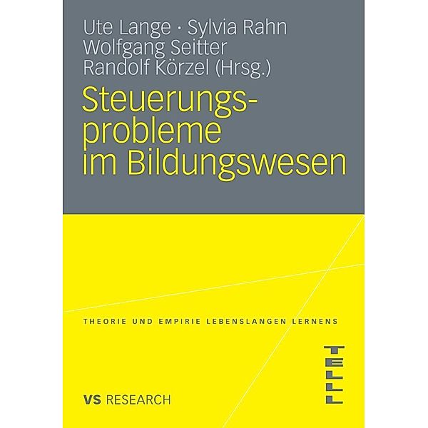 Steuerungsprobleme im Bildungssystem / Theorie und Empirie Lebenslangen Lernens, Ute Lange, Sylvia Rahn, Wolfgang Seitter, Randolf Körzel