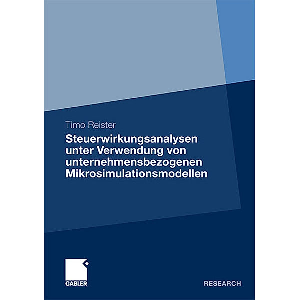 Steuerwirkungsanalysen unter Verwendung von unternehmensbezogenen Mikrosimulationsmodellen, Timo Reister