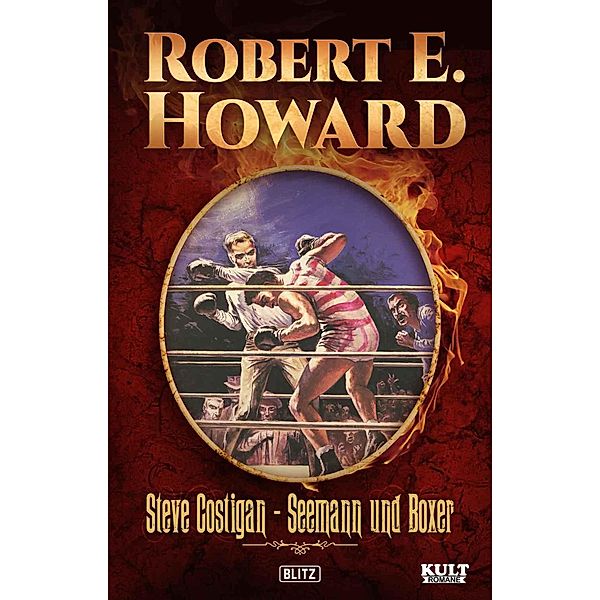 Steve Costigan - Seemann und Boxer / KULT-Romane Bd.6, Robert E. Howard