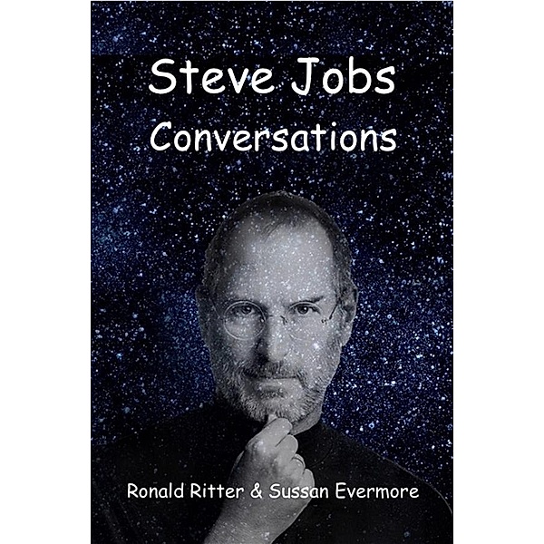 Steve Jobs Conversations, Ronald Ritter, Sussan Evermore