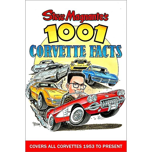 Steve Magnante's 1001 Corvette Facts / Car Tech, Steve Magnante