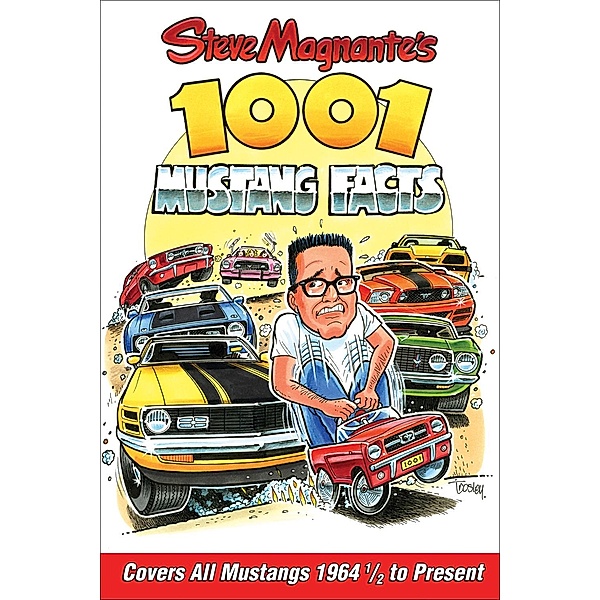 Steve Magnante's 1001 Mustang Facts, Steve Magnante