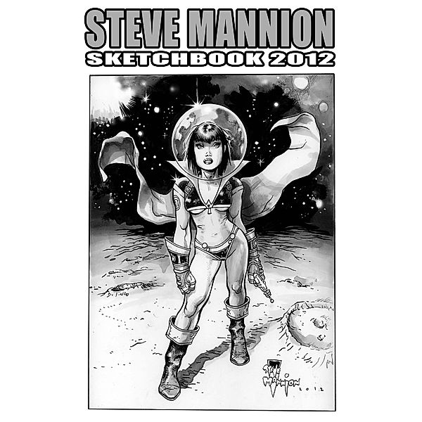 Steve Mannion Sketchbook 2012 / Asylum Press, Steve Mannion