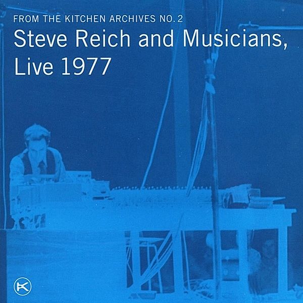 Steve Reich And Musicians,Live 1977, Steve and Musicians Reich