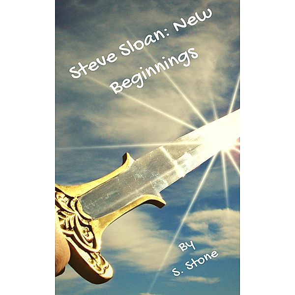 Steve Sloan: New Beginnings / S. Stone, S. Stone