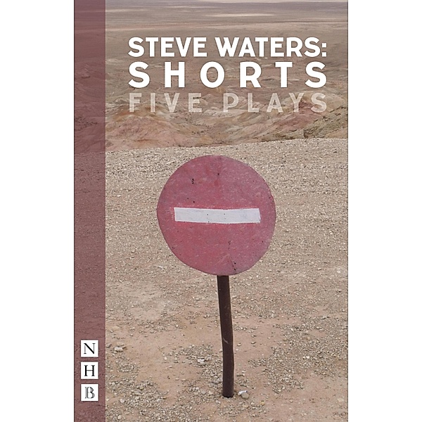 Steve Waters: Shorts (NHB Modern Plays), Steve Waters