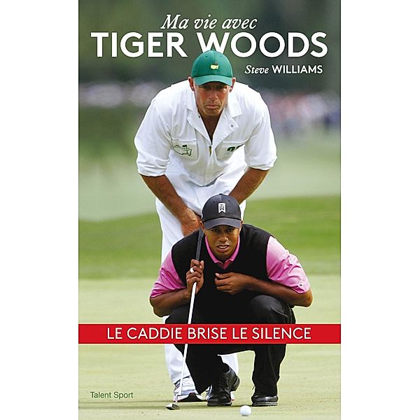 Steve Williams - Ma vie avec Tiger Woods / Autres sports, Steve Williams