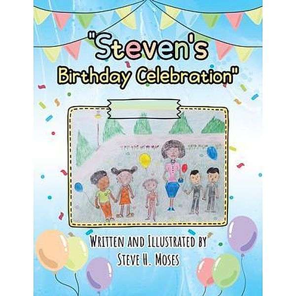 Steven's Birthday Celebration / Lime Press LLC, Steve H. Moses