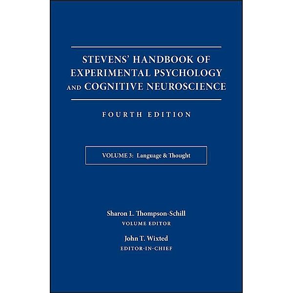 Stevens' Handbook of Experimental Psychology and Cognitive Neuroscience, Volume 3, Language and Thought