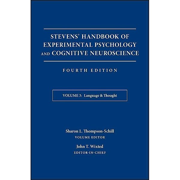 Stevens' Handbook of Experimental Psychology and Cognitive Neuroscience, Volume 3, Language and Thought